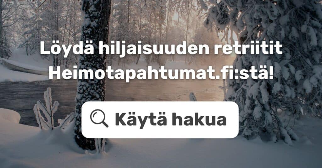 Löydä hiljaisuuden retriitti 2025 Heimotapahtumat.fi:stä